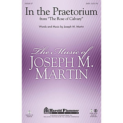 Shawnee Press In the Praetorium (from The Rose of Calvary) ORCHESTRATION ON CD-ROM Composed by Joseph M. Martin
