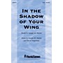 Shawnee Press In the Shadow of Your Wing SATB composed by David Angerman