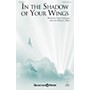 Shawnee Press In the Shadow of Your Wings SATB composed by Shayla L. Blake