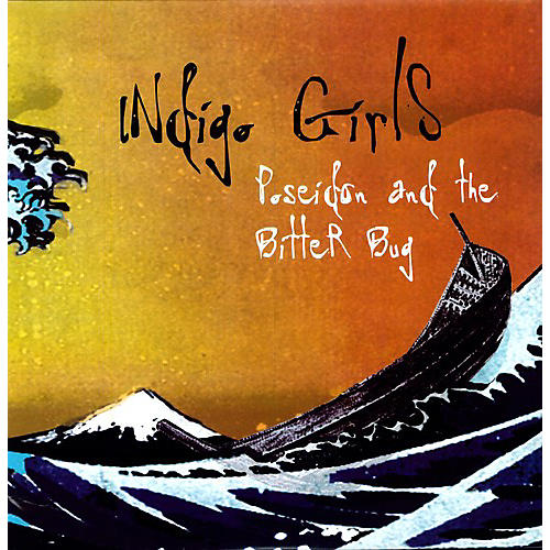 Indigo Girls - Poseidon and The Bitter Bug