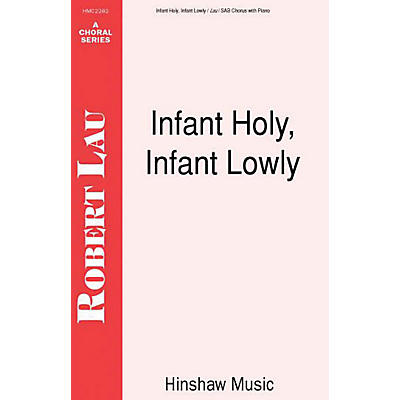 Hinshaw Music Infant Holy, Infant Lowly SAB arranged by Robert Lau