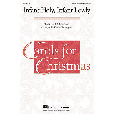 Hal Leonard Infant Holy, Infant Lowly SATB a cappella arranged by Keith Christopher