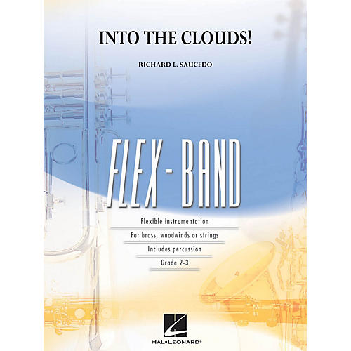 Hal Leonard Into the Clouds! Concert Band Level 2-3 Composed by Richard L. Saucedo