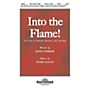 Shawnee Press Into the Flame! SATB composed by Mark Hayes