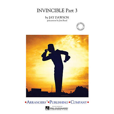 Arrangers Invincible - Part 3 Marching Band Level 3-4 Composed by Jay Dawson