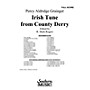 Southern Irish Tune from County Derry Concert Band Level 3 by Percy Aldridge Grainger Arranged by R. Mark Rogers