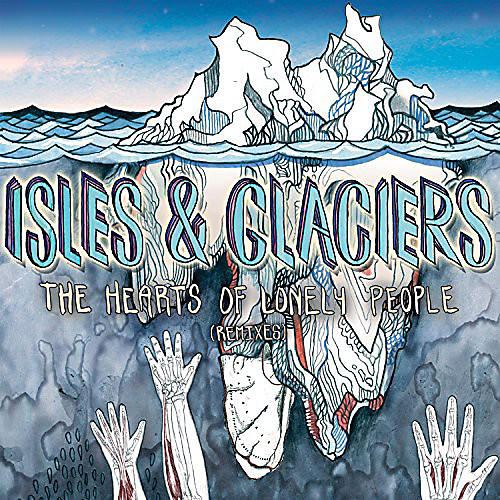 Isles & Glaciers - Hearts of Lonely People