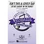 Hal Leonard Isn't This a Lovely Day (To Be Caught in the Rain)? SATB arranged by Ed Lojeski