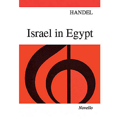 Novello Israel in Egypt SSATBB Composed by George Frideric Handel Arranged by Felix Mendelssohn Bartholdy