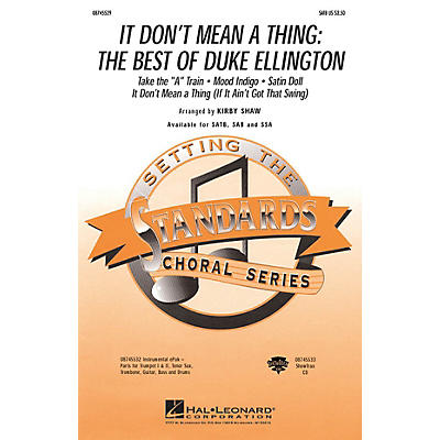 Hal Leonard It Don't Mean a Thing: The Best of Duke Ellington SATB by Duke Ellington arranged by Kirby Shaw