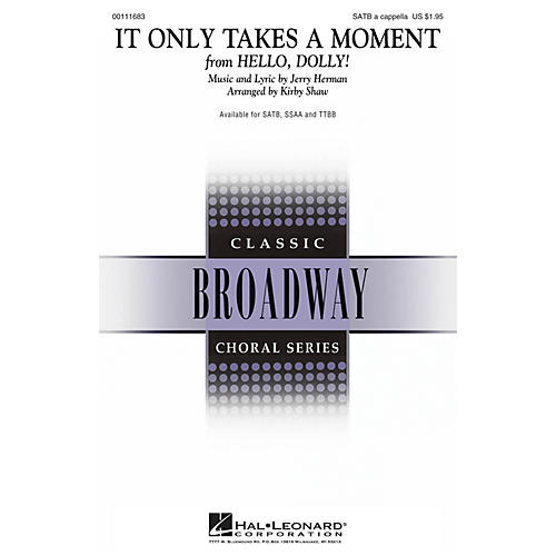 Hal Leonard It Only Takes a Moment (from Hello Dolly) SATB a cappella arranged by Kirby Shaw