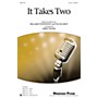 Shawnee Press It Takes Two 2-Part arranged by Greg Gilpin