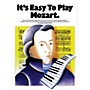 Music Sales It's Easy to Play Mozart Music Sales America Series Softcover