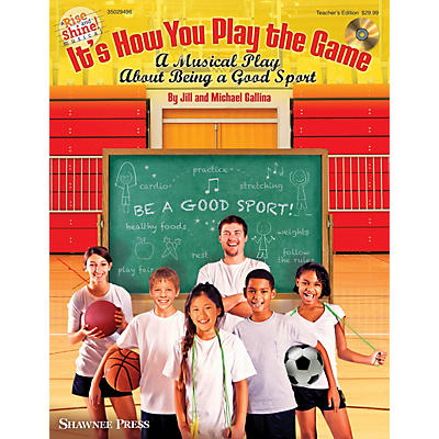Shawnee Press It's How You Play the Game TEACHER BK & STUDENT ON CD ROM Composed by Jill Gallina