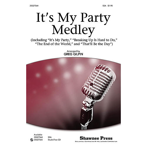 Shawnee Press It's My Party Medley Studiotrax CD Arranged by Greg Gilpin