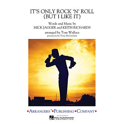 Arrangers It's Only Rock 'n' Roll (But I Like It) Marching Band Level 3 by Rolling Stones Arranged by Tom Wallace