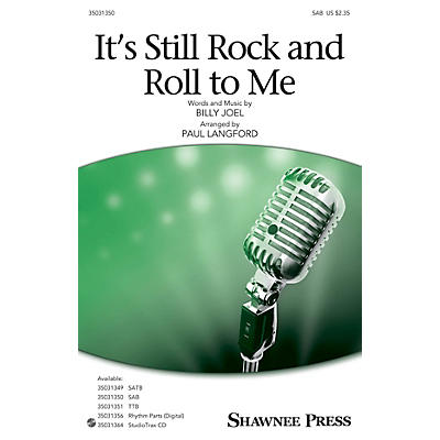 Shawnee Press It's Still Rock and Roll to Me SAB by Billy Joel arranged by Paul Langford