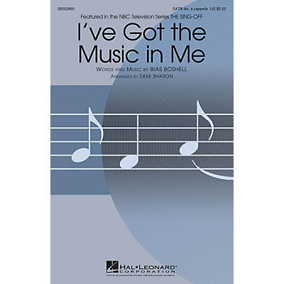 Hal Leonard I've Got the Music in Me (from The Sing-Off) SATB A Cappella arranged by Deke Sharon