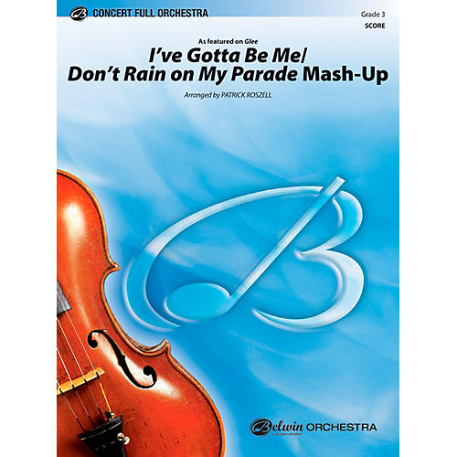 I™ve Gotta Be Me / Don™t Rain on My Parade Mash-Up Concert Full Orchestra Grade 3 Set