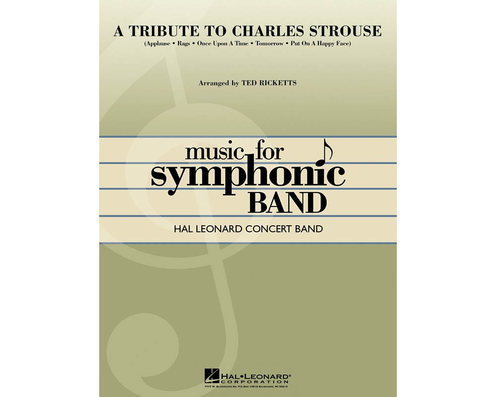 A Tribute to Charles Strouse Concert Band Level 4 Arranged by Ted ...