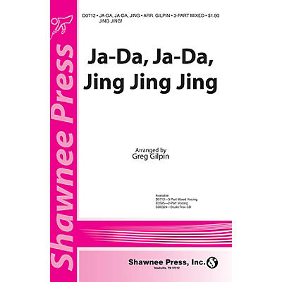 Shawnee Press Ja-Da, Ja-Da Jing Jing Jing! 3-Part Mixed arranged by Greg Gilpin