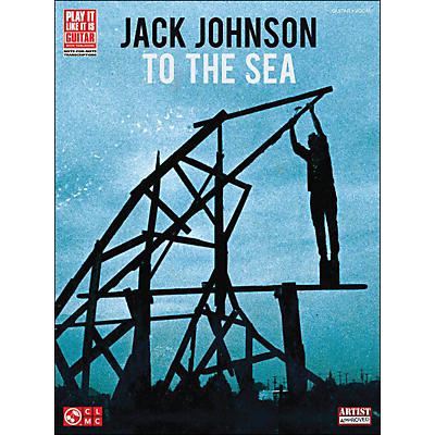 Cherry Lane Jack Johnson: To The Sea Guitar Tab Songbook
