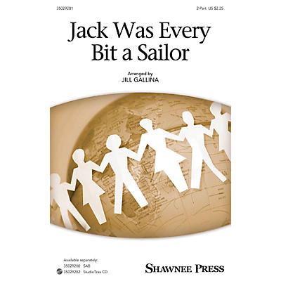 Shawnee Press Jack Was Every Bit a Sailor 2-Part arranged by Jill Gallina