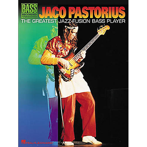 Hal Leonard Jaco Pastorius - The Greatest Jazz-Fusion Bass Player Book