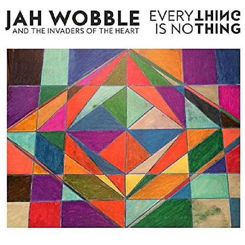 Jah Wobble - Everything Is Nothing
