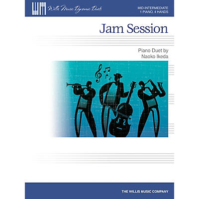 Willis Music Jam Session (Mid-Inter Level 1 Piano, 4 Hands) Willis Series by Naoko Ikeda