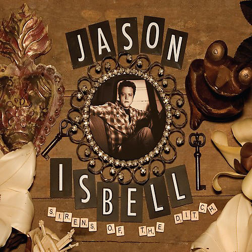 ALLIANCE Jason Isbell - Sirens Of The Ditch (Deluxe Edition)