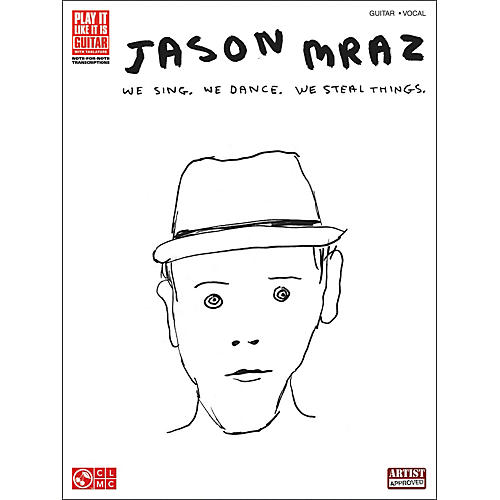 Cherry Lane Jason Mraz - We Sing, We Dance, We Steal Things (Guitar Tab Songbook)