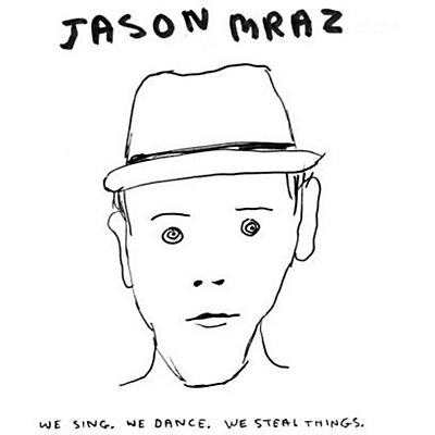 Jason Mraz - We Sing We Dance We Steal Things