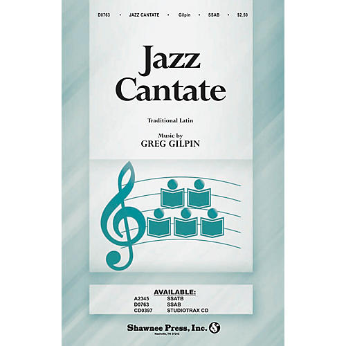 Shawnee Press Jazz Cantate SSAB composed by Greg Gilpin