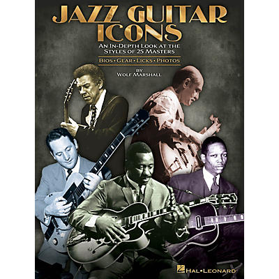 Hal Leonard Jazz Guitar Icons Guitar Educational Series Softcover Written by Wolf Marshall