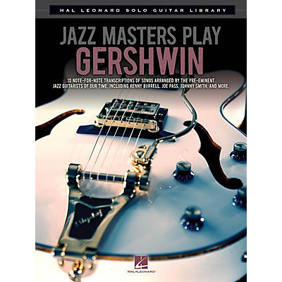 Hal Leonard Jazz Masters Play Gershwin (Hal Leonard Solo Guitar Library) Guitar Solo Series Softcover