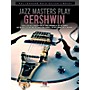 Hal Leonard Jazz Masters Play Gershwin (Hal Leonard Solo Guitar Library) Guitar Solo Series Softcover