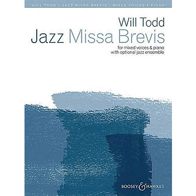 Boosey and Hawkes Jazz Missa Brevis (for mixed voices and piano with optional jazz ensemble) SATB composed by Will Todd