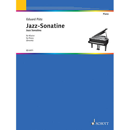 Schott Jazz Sonatina Schott Series Composed by Eduard Pütz Edited by Fritz Emonts