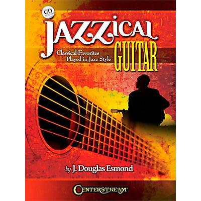 Centerstream Publishing Jazzical Guitar: Classical Favorites Played In Jazz Style (Book/CD)