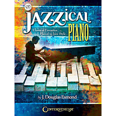 Centerstream Publishing Jazzical Piano: Classical Favorites Played in Jazz Style (Book/CD)