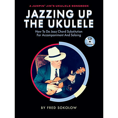 Hal Leonard Jazzing Up The Ukulele  How to Do Jazz Chord Substitution for Accompaniment and Soloing Book/CD
