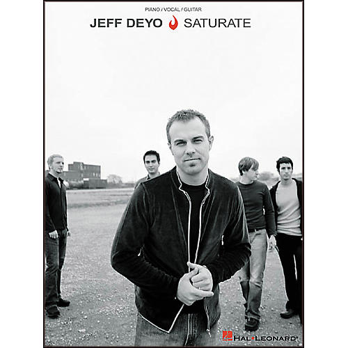 Jeff Deyo - Saturate Piano/Vocal/Guitar Artist Songbook