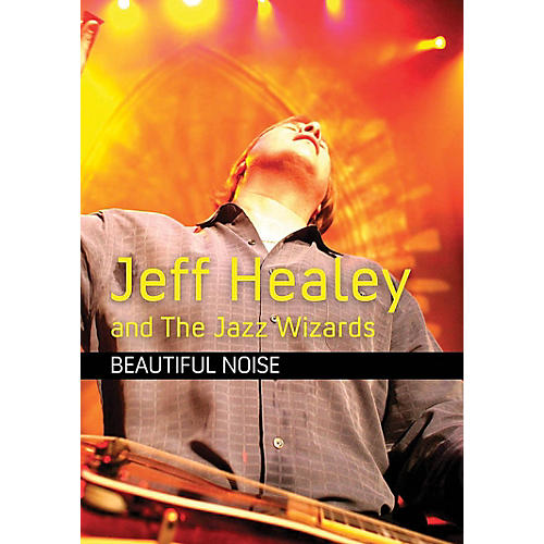 Jeff Healey and the Jazz Wizards - Beautiful Noise Live/DVD Series DVD Performed by Jeff Healey