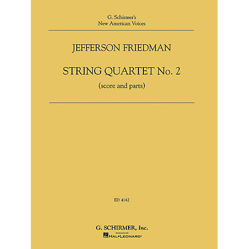 G. Schirmer Jefferson Friedman - String Quartet No. 2 String Series Composed by Jefferson Friedman