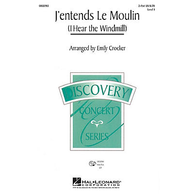 Hal Leonard J'entends le moulin (I Hear the Wind Mill) VoiceTrax CD Arranged by Emily Crocker