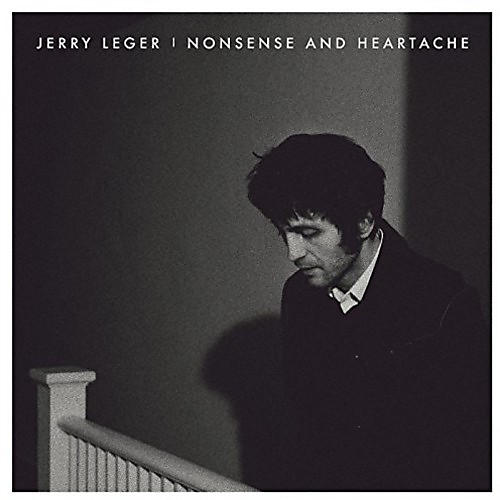 Jerry Leger - Nonsense & Heartache
