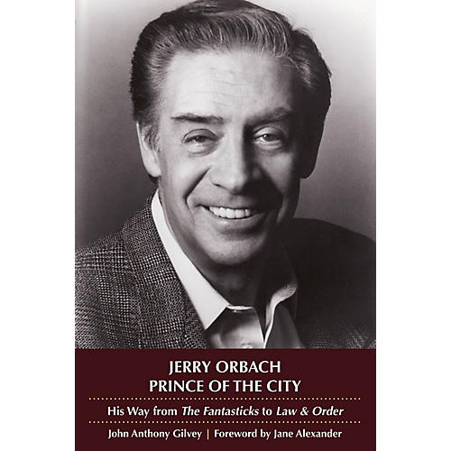 Jerry Orbach, Prince of the City Applause Books Series Softcover Written by John Anthony Gilvey