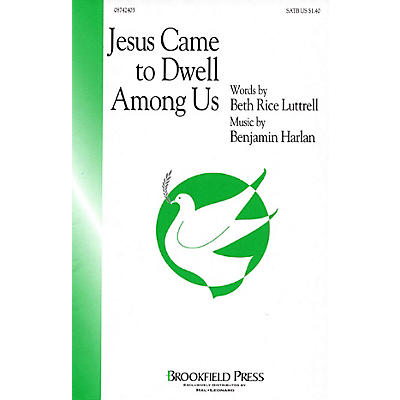 Brookfield Jesus Came to Dwell Among Us SATB composed by Beth Rice Luttrell