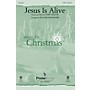 PraiseSong Jesus Is Alive SATB by Josh Wilson arranged by Richard Kingsmore